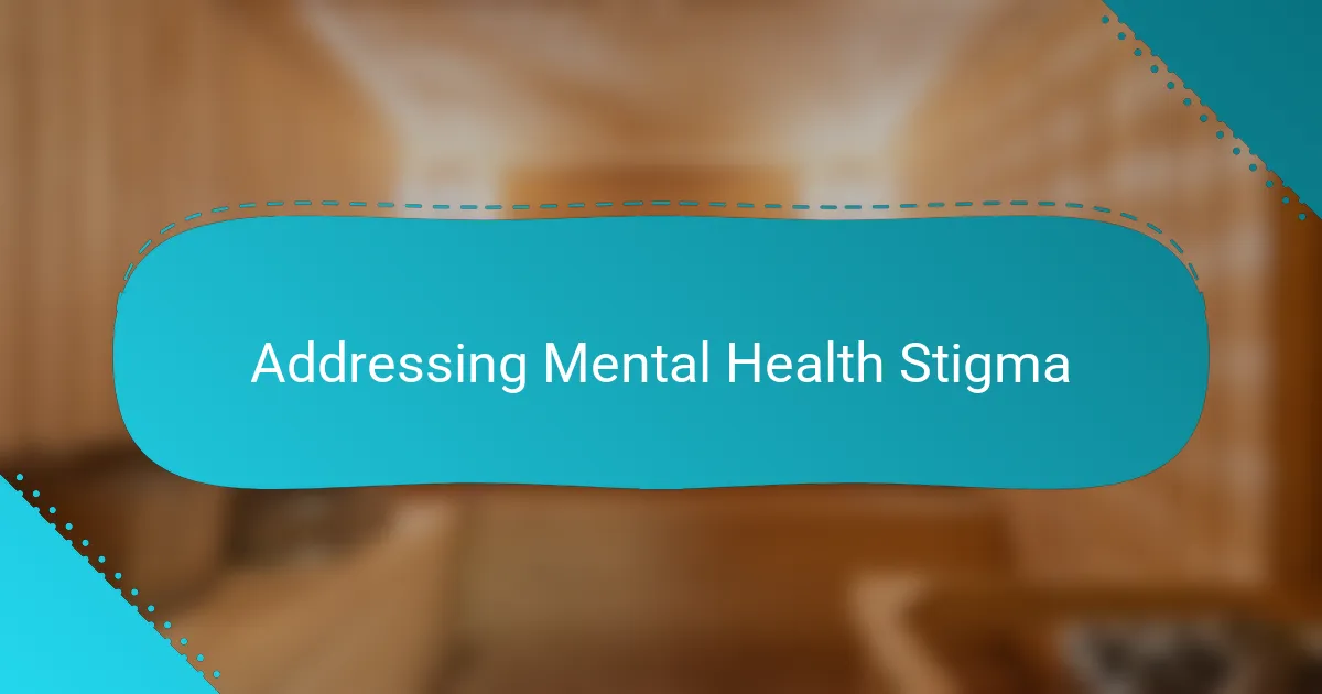 Addressing Mental Health Stigma