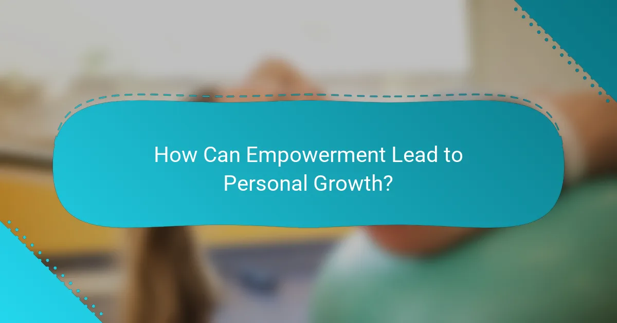 How Can Empowerment Lead to Personal Growth?
