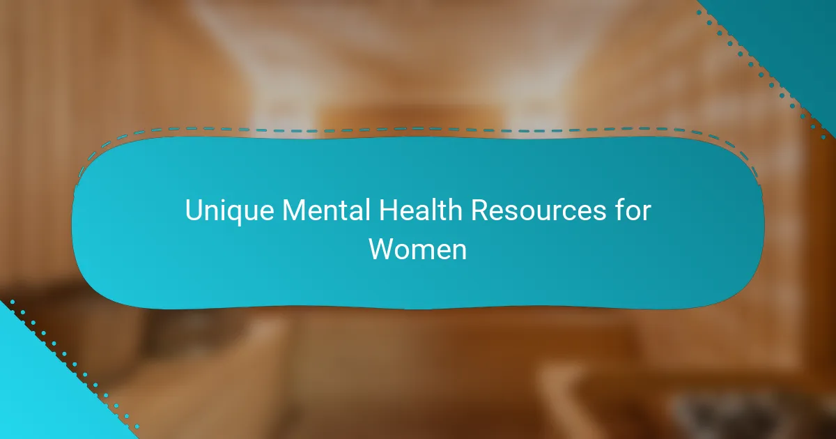 Unique Mental Health Resources for Women