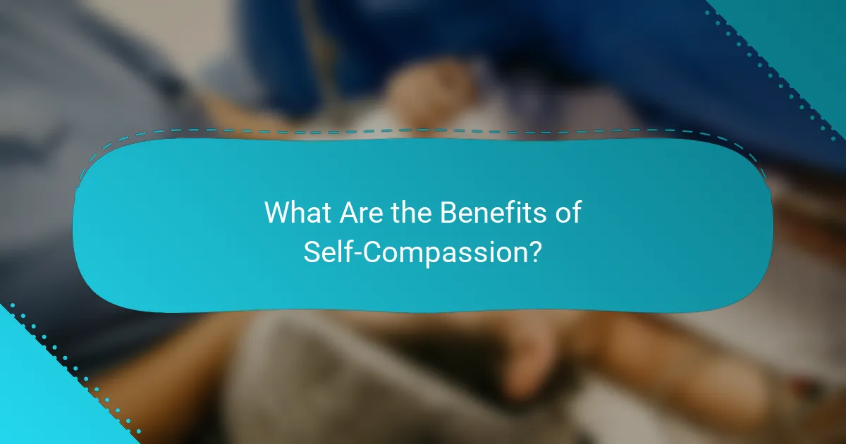 What Are the Benefits of Self-Compassion?