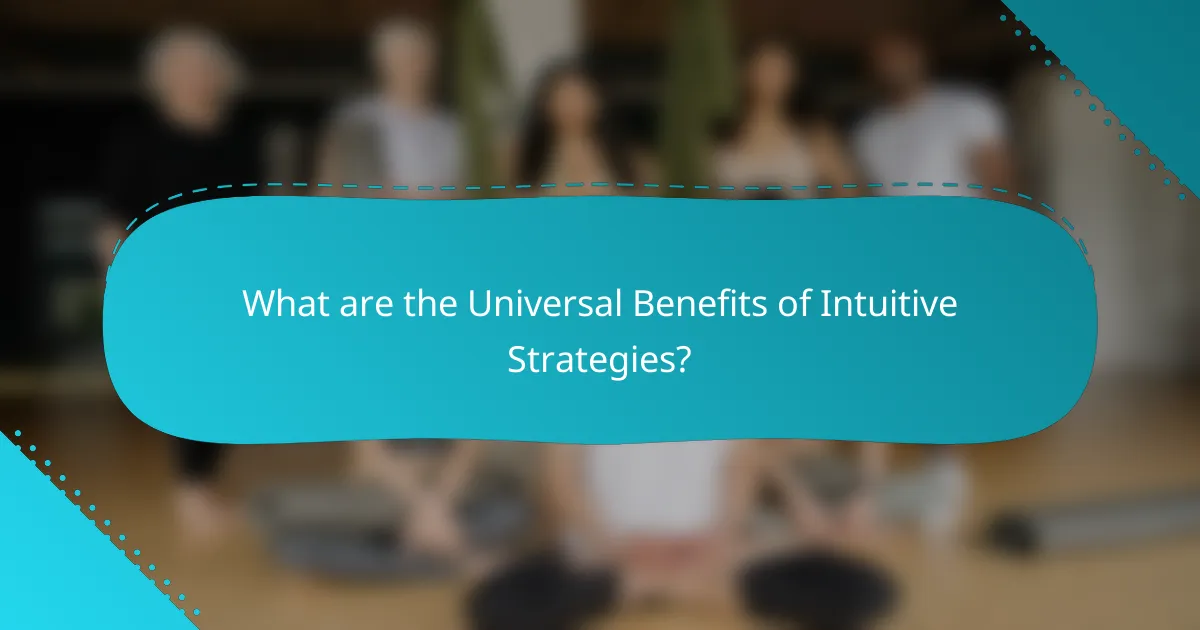 What are the Universal Benefits of Intuitive Strategies?