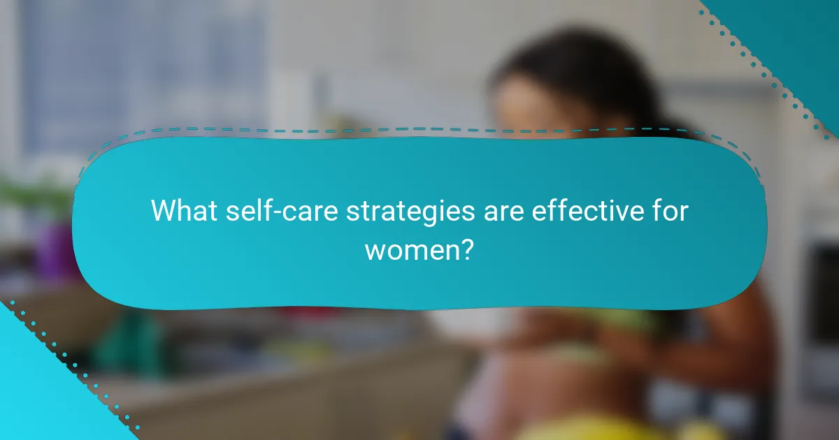 What self-care strategies are effective for women?