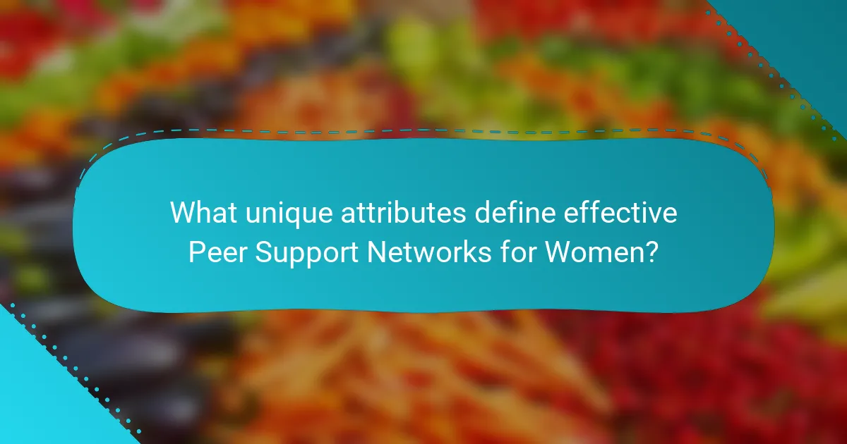 What unique attributes define effective Peer Support Networks for Women?