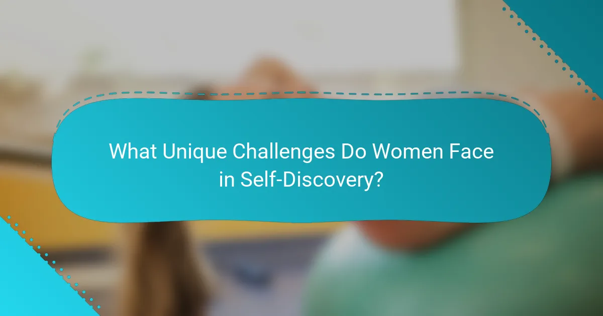 What Unique Challenges Do Women Face in Self-Discovery?