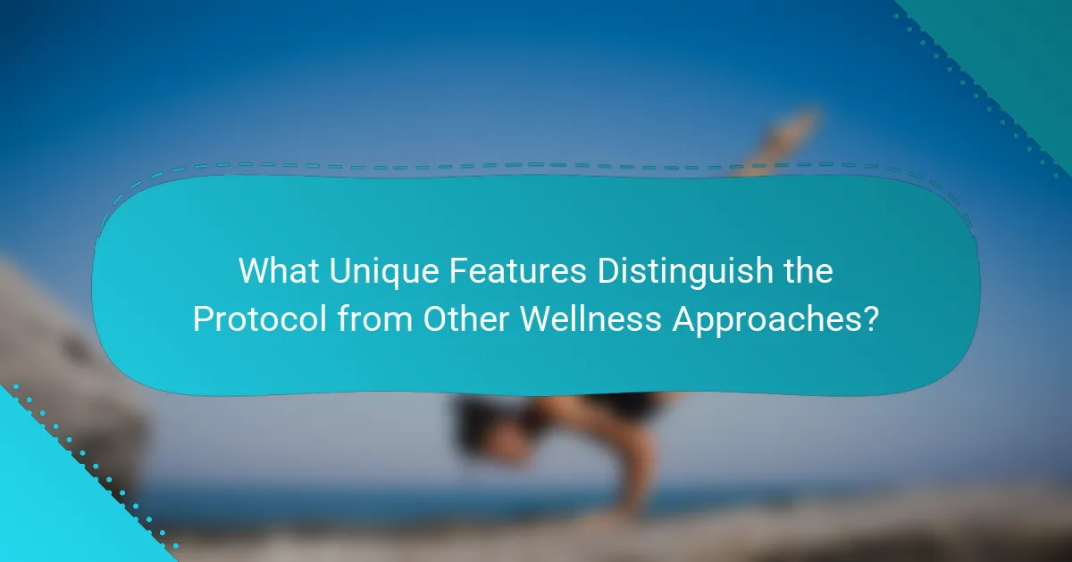 What Unique Features Distinguish the Protocol from Other Wellness Approaches?