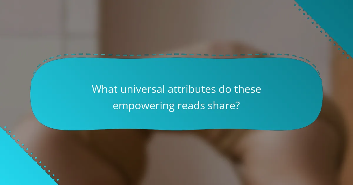 What universal attributes do these empowering reads share?